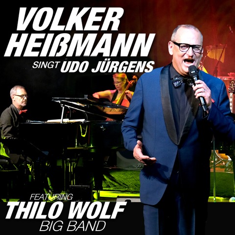 Volker Heimann singt Udo Jrgens. - Featuring Thilo Wolf Big Band. - Kronach - 19.11.2025 19:30