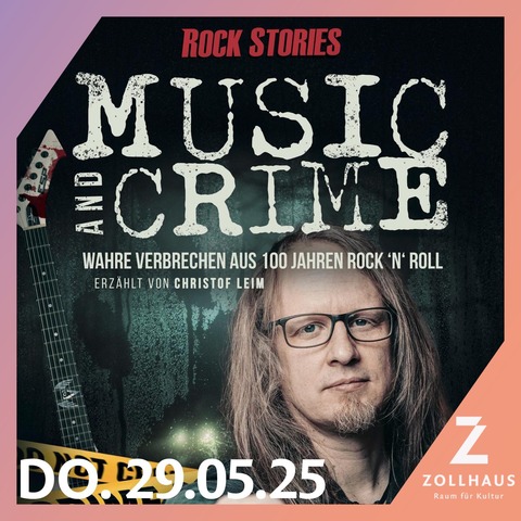 Rock Stories - Music & Crime - Wahre Verbrechen aus 100 Jahren Rock N Roll - Leer - 29.05.2025 20:00