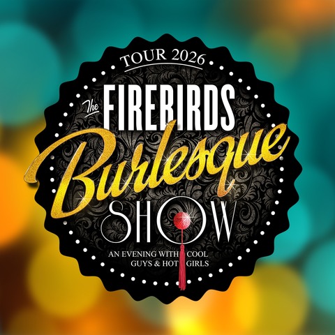 The Firebirds Burlesque Show 2026 - Die neue Show! - Neustadt - 04.03.2026 19:30