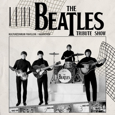 The Beatles Tribute Show - 65 Jahre Beatles - Hannover - 04.09.2025 20:00