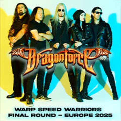 DragonForce - Warp Speed Warriors - Final Round 2025 - Dortmund - 08.06.2025 20:00