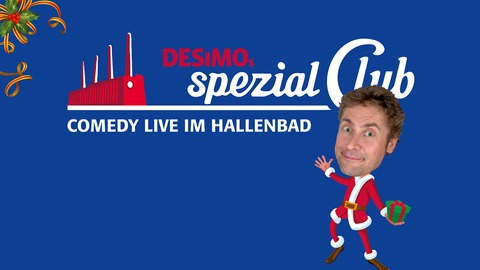 Desimos Spezial Club - Wolfsburg - 11.12.2025 20:00