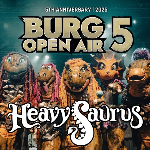 Burg Open Air 2025 - Tagesticket - Heavysaurus - Illingen - 15.08.2025 15:15