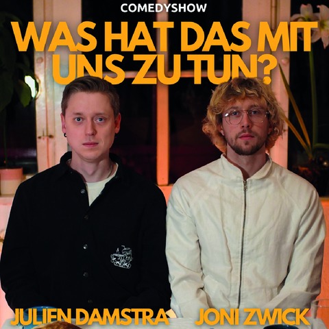 Julien Damstra & Joni Zwick - &#8222;Was hat das mit uns zu tun?&#8220; - Nrtingen - 08.11.2025 20:00