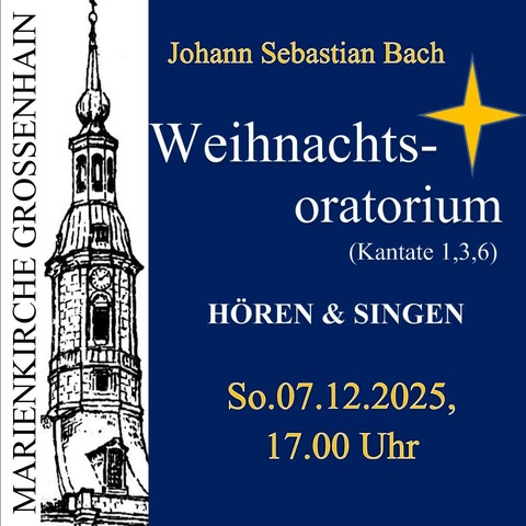 Konzert Weihnachtsoratorium von J.S.Bach - Hren & Singen - Groenhain - 07.12.2025 17:00