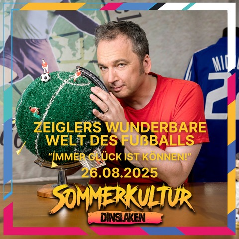 Zeiglers wunderbare Welt des Fuballs - Dinslaken - 26.08.2025 19:30