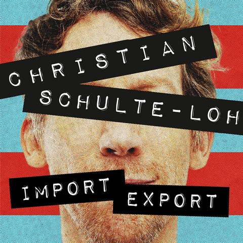 Christian Schulte-Loh - Import Export - Bielefeld - 22.11.2025 21:00