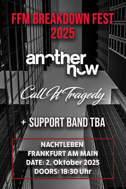 FFM Breakdown Fest 2025 - Another Now, Call It Tragedy + Support - Frankfurt am Main - 02.10.2025 19:30