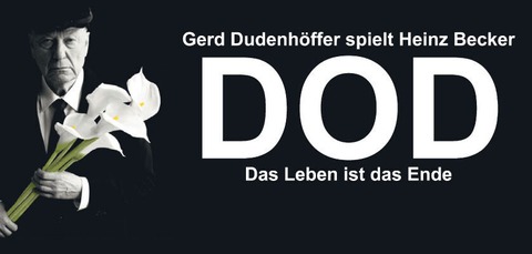 DOD Gerd Dudenhffer spielt Heinz Becker - Das Leben ist das Ende - Dresden - 09.11.2025 18:00