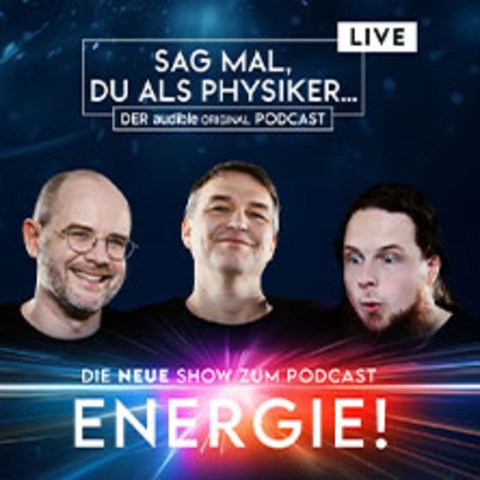 Sag mal, du als Physiker: Energie! - WIEN - 29.09.2025 20:00