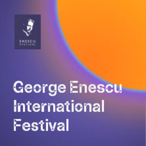 George Enescu International Festival (24.08.-21.09.2025 ) - Bukarest - 21.09.2025 20:00