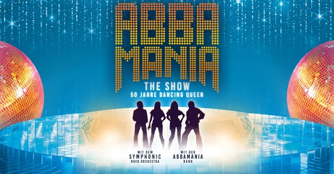 ABBAMANIA THE SHOW - Dancing Queen - Tour 2026 - Neu-Ulm - 26.04.2026 19:00