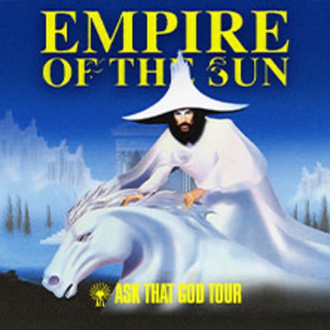 Empire Of The Sun - Ask That God Tour - KLN - 04.08.2025 20:00