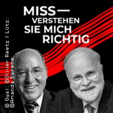 Gregor Gysi & Dr. Manfred Ltz: Missverstehen Sie mich richtig! - BERLIN - 15.06.2025 18:00