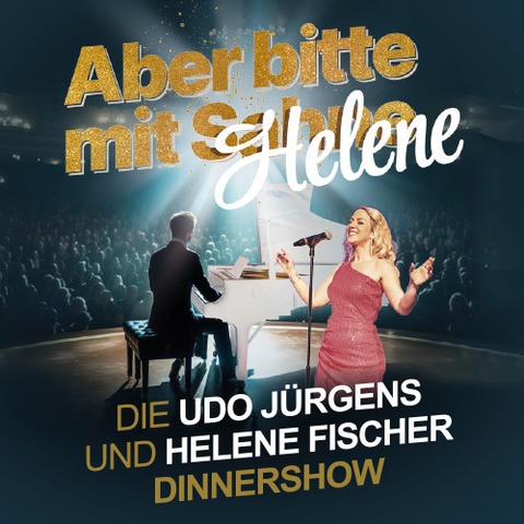 Aber bitte mit Helene - Die Udo Jrgens und Helene Fischer Dinner Show inkl. 3 Gang Men - Zehdenick - 07.03.2026 18:30