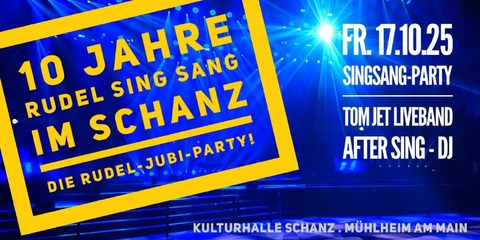 Rudel Sing Sang Jubi-Party. - Rudel Sing Sang Jubi-Party. - Mhlheim am Main - 17.10.2025 20:00