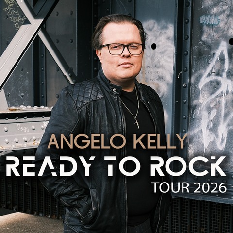 Angelo Kelly - &#8222;READY TO ROCK&#8220; Tour 2026 - Krefeld - 27.03.2026 20:00