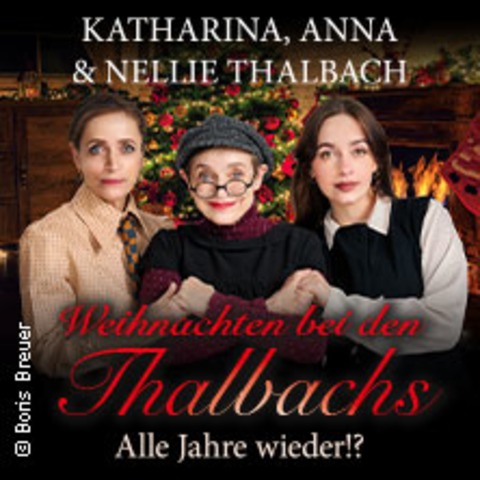 Weihnachten bei den Thalbachs - CHEMNITZ - 10.12.2025 20:00
