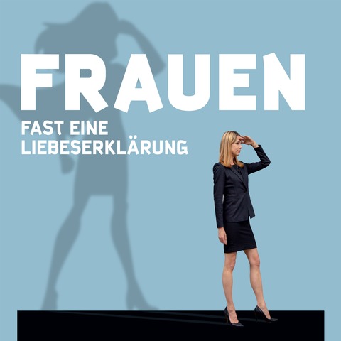 Frauen. Fast eine Liebeserklrung - Bhnenfassung von & mit Angela Neis nach dem Satire-Buch von Florian Schroeder - Stuttgart - 29.05.2025 20:00