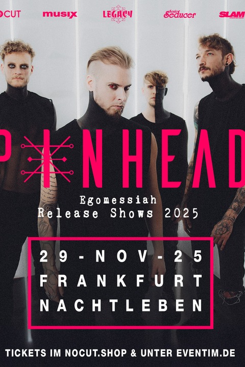 PINHEAD - Egomessiah Release Shows 2025 - Frankfurt am Main - 29.11.2025 18:30