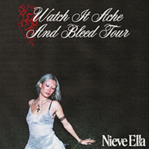 Nieve Ella - Watch It Ache And Bleed Tour - BERLIN - 18.08.2025 20:00