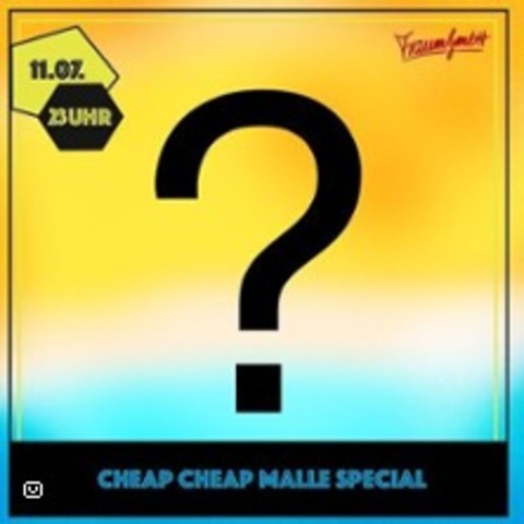 Cheap Cheap Malle Special - KIEL - 11.07.2025 23:00