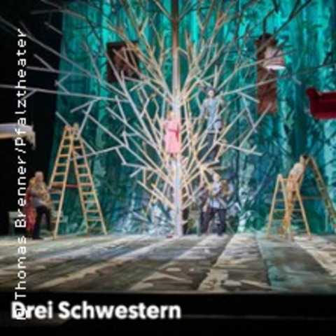Drei Schwestern - KAISERSLAUTERN - 10.05.2025 19:30