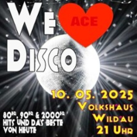 We LOVE Disco - WILDAU - 10.05.2025 21:00