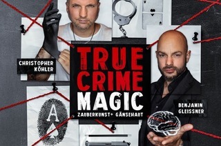 TRUE CRIME MAGIC - Illusion trifft auf harte Realitt