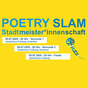 Poetry Slam - Stadtmeisterschaft - Vorrunde 1