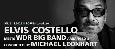 ELVIS COSTELLO meets WDR BIG BAND - The Very Best of! - Leverkusen - 05.11.2025 19:30