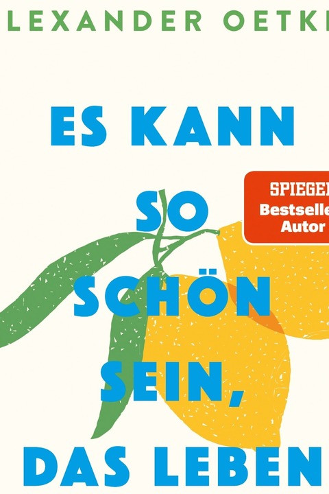 Es kann so schn sein, das Leben - Lesung mit Alexander Oetker - Detmold - 22.05.2025 19:30