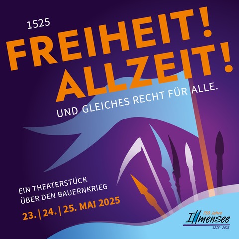 Freiheit! Allzeit! Und gleiches Recht für alle. - Ein Theaterstück über den Bauernkrieg - Illmensee - 24.05.2025 19:00
