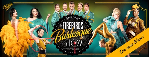 &#8222;The Firebirds Burlesque Show&#8220; - Frauentagsspecial - Bhlen - 06.03.2026 20:00