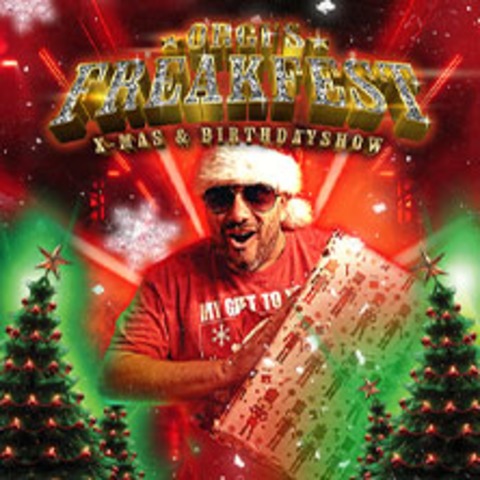 Orgi&#8217;s Freakfest - X-Mas & Birthdayshow - Mnchen - 13.12.2025 20:00