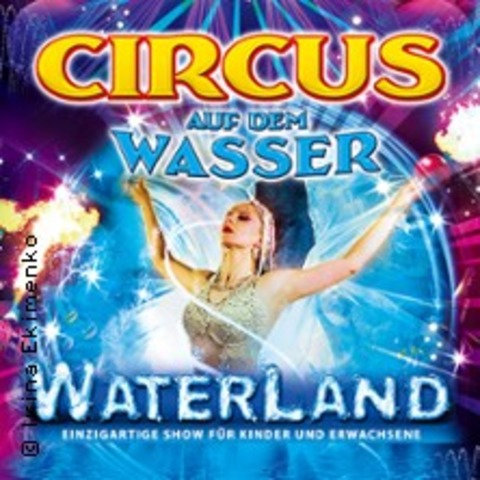 WATERLAND - Zirkus auf dem Wasser - ELXLEBEN - 24.05.2025 15:30