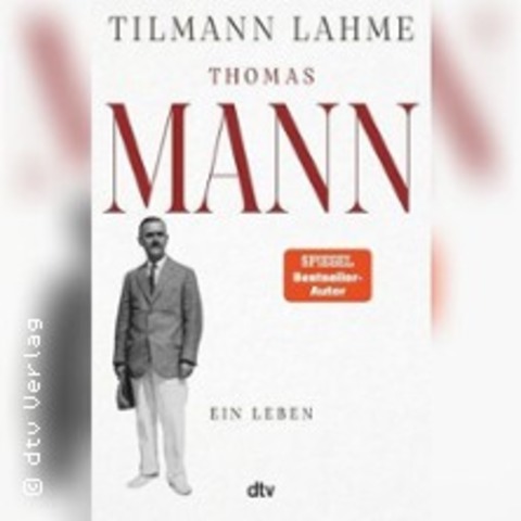Autorenlesung mit Tilmann Lahme - "Thomas Mann. Ein Leben" - WIESBADEN - 18.06.2025 20:00
