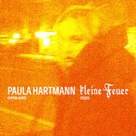 Paula Hartmann - "kleine Feuer" Open Airs 2025 - BERLIN - 01.08.2025 19:00