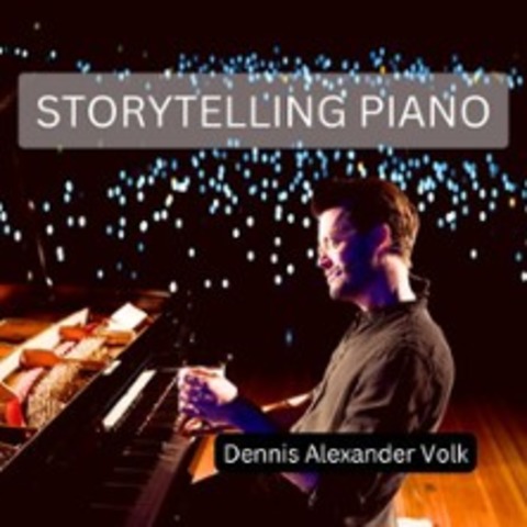 Storytelling Piano - Dennis Alexander Volk - Bewegende Klaviermusik - Mannheim - 21.06.2025 19:30