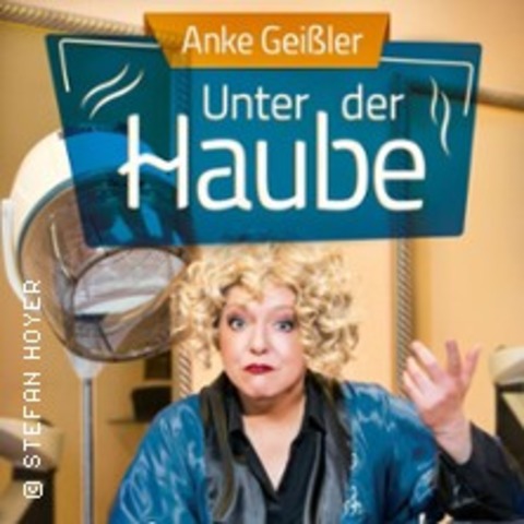 Unter der Haube - Kabarett mit Anke Geiler - Oschatz - 25.10.2025 19:30