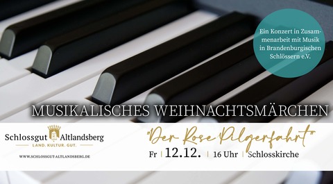 Musikalisches Weihnachtsmrchen: Der Rose Pilgerfahrt - Altlandsberg - 12.12.2025 16:00