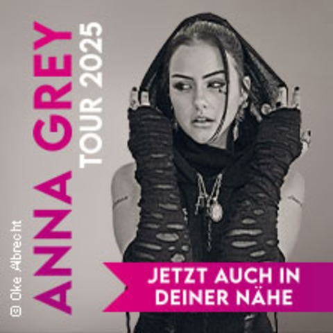 Anna Grey - Jetzt auch in deiner Nhe - Tour 2025 - DRESDEN - 04.12.2025 19:30