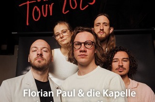 Florian Paul & die Kapelle der letzten Hoffnung - &#8222;Alles wird besser&#8220; Tour 2025