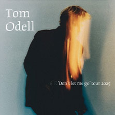 Tom Odell - Don&#8217;t Let Me Go Tour - Berlin - 18.06.2025 20:00