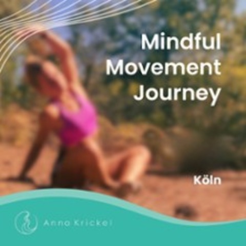 Mindful Movement Journey - KLN EHRENFELD - 07.05.2025 18:00