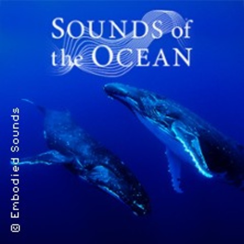 Sounds of the Ocean - An Immersive Experience - BERLIN - 24.10.2025 20:00
