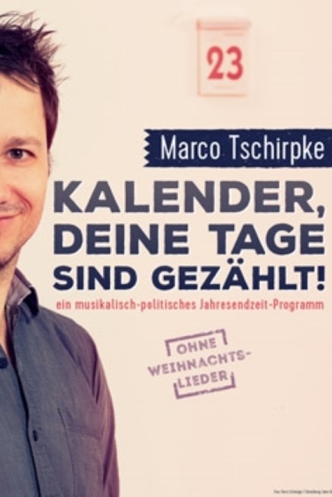Marco Tschirpke - Kalender, deine Tage sind gezhlt! - Bremerhaven - 13.12.2025 20:00