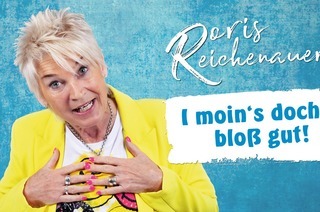 Doris Reichenauer - &#8222;I moins doch blo gut!&#8220;