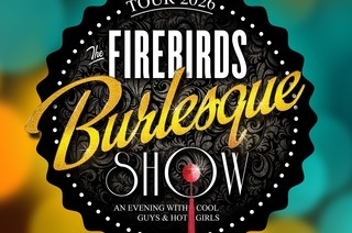 The Firebirds Burlesque Show 2026 - Rock`n`Roll Burlesque Variet� Entertainment - Neue Show 2026!