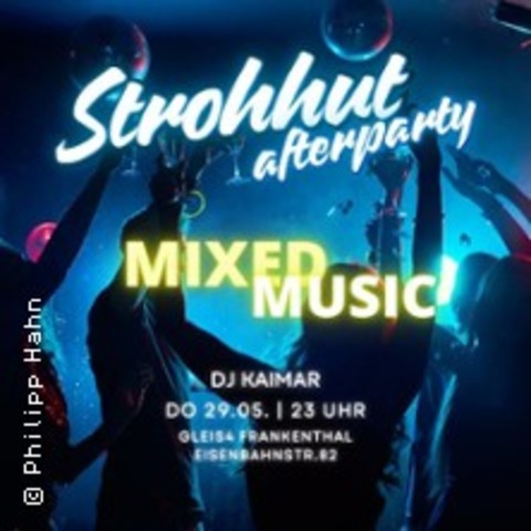Strohhut Afterparty |Mixed Music mit DJ KaimaR - FRANKENTHAL - 29.05.2025 23:00